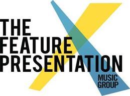 THE FEATURE PRESENTATION MUSIC GROUP