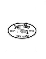 FILL-UP WITH BILLUPS BILLUPS COFFEE YOUR FRIEND