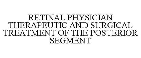 RETINAL PHYSICIAN THERAPEUTIC AND SURGICAL TREATMENT OF THE POSTERIOR SEGMENT