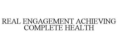 REAL ENGAGEMENT ACHIEVING COMPLETE HEALTH