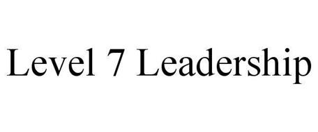 LEVEL 7 LEADERSHIP