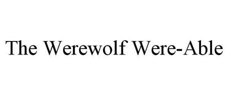 THE WEREWOLF WERE-ABLE