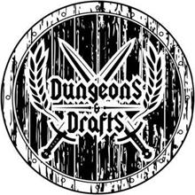 DUNGEONS & DRAFTS