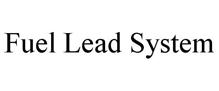 FUEL LEAD SYSTEM