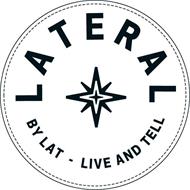 LATERAL BY LAT LIVE AND TELL