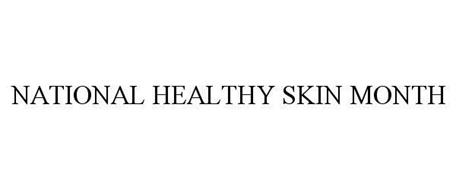 NATIONAL HEALTHY SKIN MONTH