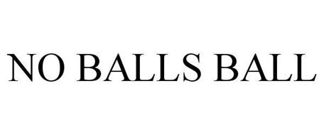 NO BALLS BALL