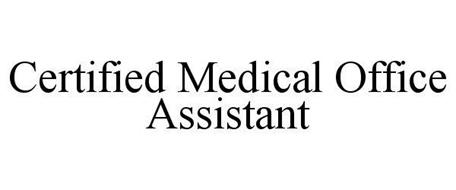 CERTIFIED MEDICAL OFFICE ASSISTANT
