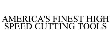 AMERICA'S FINEST HIGH SPEED STEEL CUTTING TOOLS
