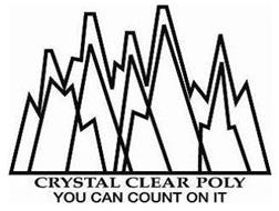 CRYSTAL CLEAR POLY YOU CAN COUNT ON IT