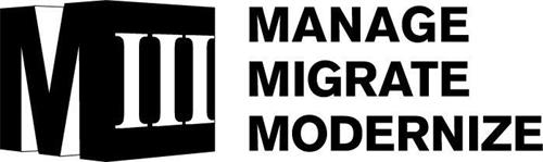 M III MANAGE MIGRATE MODERNIZE