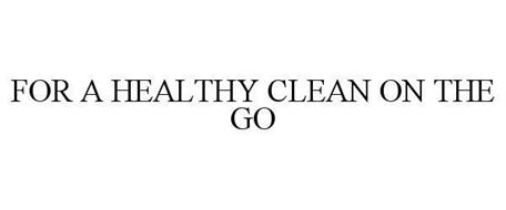 FOR A HEALTHY CLEAN ON THE GO