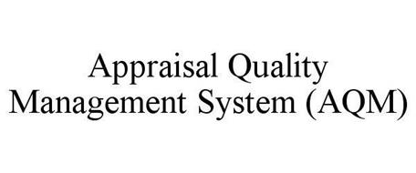 APPRAISAL QUALITY MANAGEMENT SYSTEM (AQM)