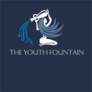 THE YOUTH FOUNTAIN
