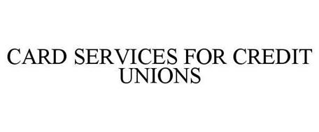 CARD SERVICES FOR CREDIT UNIONS
