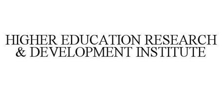 HIGHER EDUCATION RESEARCH & DEVELOPMENT INSTITUTE