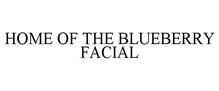 HOME OF THE BLUEBERRY FACIAL
