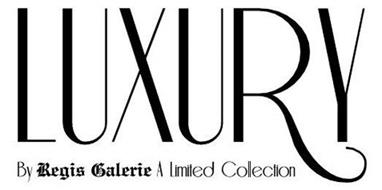 LUXURY BY REGIS GALERIE A LIMITED COLLECTION