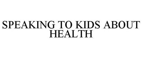 SPEAKING TO KIDS ABOUT HEALTH