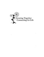 GROWING TOGETHER CONNECTING FOR LIFE