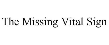 THE MISSING VITAL SIGN