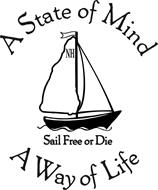 A STATE OF MIND NH SAIL FREE OR DIE A WAY OF LIFE