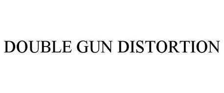 DOUBLE GUN DISTORTION