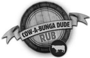 COW-A-BUNGA DUDE RUB · ORIGINAL FAMILY RECIPE ·