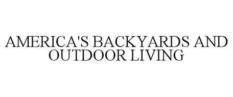 AMERICA'S BACKYARDS AND OUTDOOR LIVING