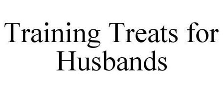 TRAINING TREATS FOR HUSBANDS