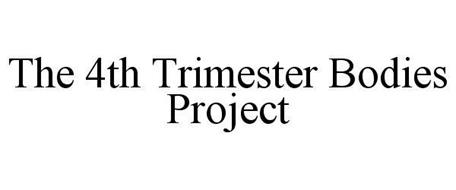 THE 4TH TRIMESTER BODIES PROJECT