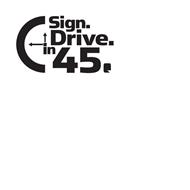 SIGN. DRIVE. IN 45.