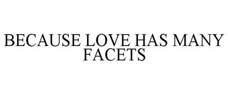 BECAUSE LOVE HAS MANY FACETS