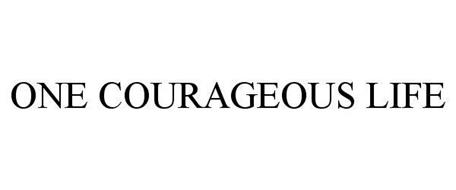 ONE COURAGEOUS LIFE