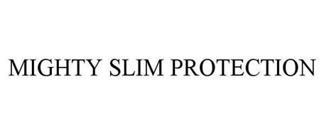 MIGHTY SLIM PROTECTION