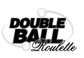 DOUBLE BALL ROULETTE