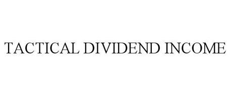 TACTICAL DIVIDEND INCOME
