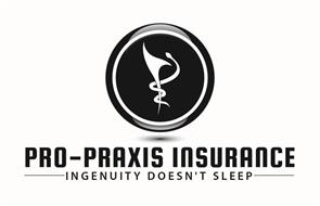 PRO-PRAXIS INSURANCE INGENUITY DOESN'T SLEEP