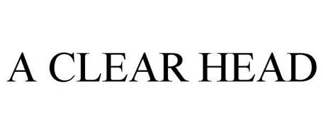 A CLEAR HEAD