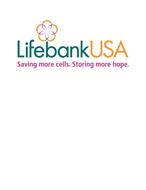 LIFEBANKUSA SAVING MORE CELLS. STORING MORE HOPE.