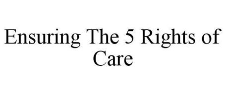 ENSURING THE 5 RIGHTS OF CARE
