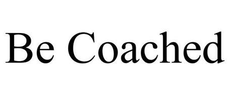 BE COACHED