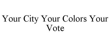YOUR CITY YOUR COLORS YOUR VOTE