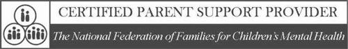 CERTIFIED PARENT SUPPORT PROVIDER THE NATIONAL FEDERATION OF FAMILIES FOR CHILDREN'S MENTAL HEALTH