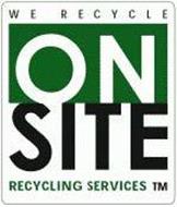 WE RECYCLE ON SITE RECYCLING SERVICES