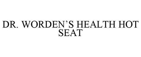 DR. WORDEN'S HEALTH HOT SEAT