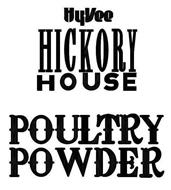 HY-VEE HICKORY HOUSE POULTRY POWDER