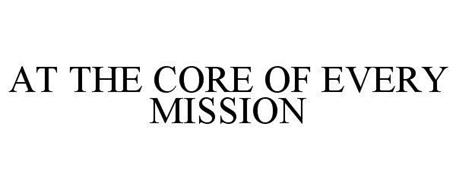 AT THE CORE OF EVERY MISSION
