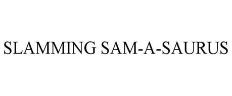 SLAMMING SAM-A-SAURUS