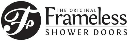 F THE ORIGINAL FRAMELESS SHOWER DOORS